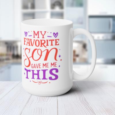 Unique Mom Gift - 'My Favorite Son Gave Me This' Ceramic Coffee Mug - 15 oz Capacity