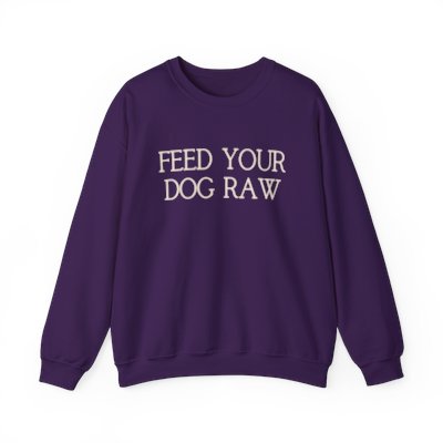 feed your dog raw sweatshirt - dark colors