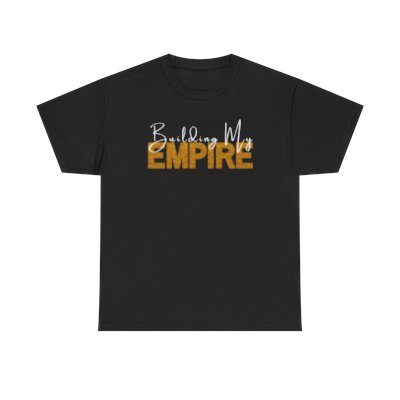 TShirt: Building My Empire 
