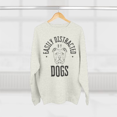 Easily Distracted by Dogs - Sweatshirt