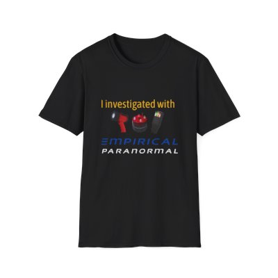 I Investigated w/ Empirical Paranormal T-Shirt