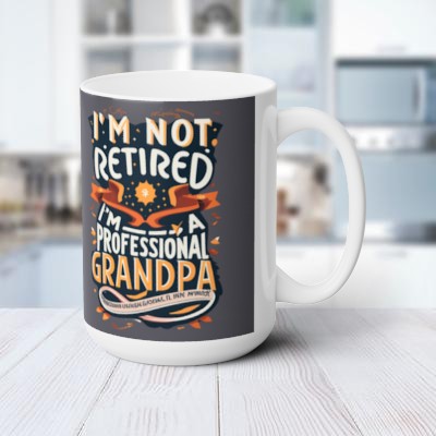 Funny Gift for Grandpa - 'I'm Not Retired I'm A Professional Grandpa' 15 oz Ceramic Coffee Mug