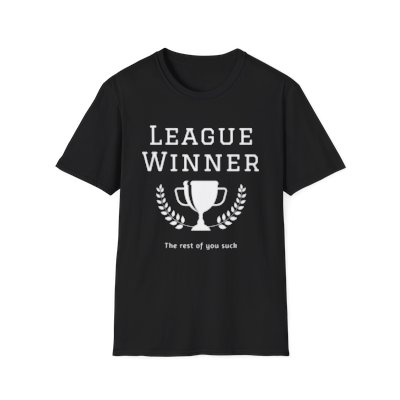 Fantasy Football League Winner T-Shirt - The Rest of You Suck - Trophy with Laurels