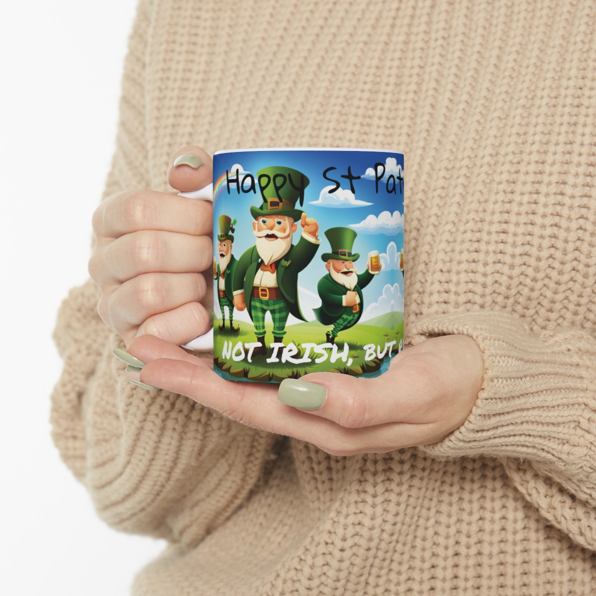 Happy St Patrick's Day, NOT IRISH, but ready to party!  - Ceramic Mug 11oz product thumbnail image