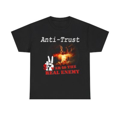 Anti-Trust - War is the Real Enemy T-Shirt