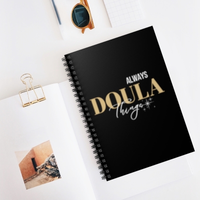 Always Doula Things - Spiral Notebook 