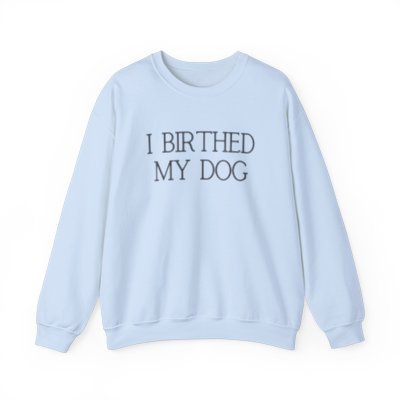 I birthed my dog - light colors