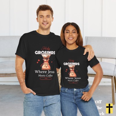 Holy Grounds: Where Jesus Meets Coffee Christian T-shirt