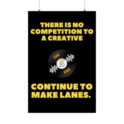 “Creative, continue to make lanes” Matte Vertical Posters