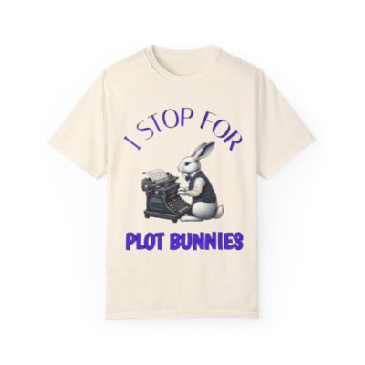 I Stop For Plot Bunnies - High Quality Unisex Dyed T-shirt for Authors - Comfort Colors Writer Tee - Bookish Gifts for Authors 