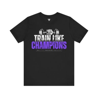Train Like Champions Tee