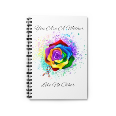 "You are A Mother Like No Other" Spiral Notebook - Ruled Line