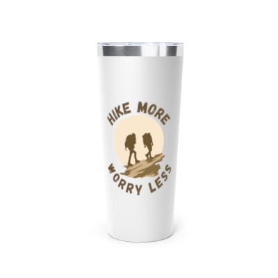 Hike More, Worry Less Copper Vacuum Insulated Tumbler, 22oz