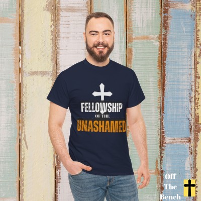 "Fellowship of the Unashamed" Custom Christian T-shirt
