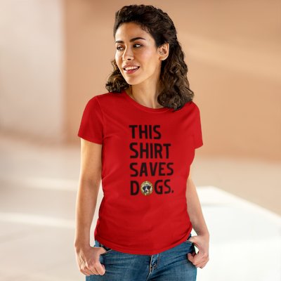 USA: “This Shirt Saves Dogs” Women's Midweight Cotton Tee