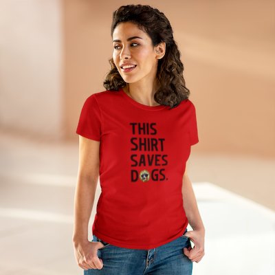 CANADA: “This Shirt Saves Dogs” Women's Midweight Cotton Tee