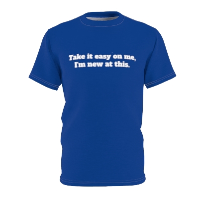 "Take it Easy on Me" First Solo T-Shirt