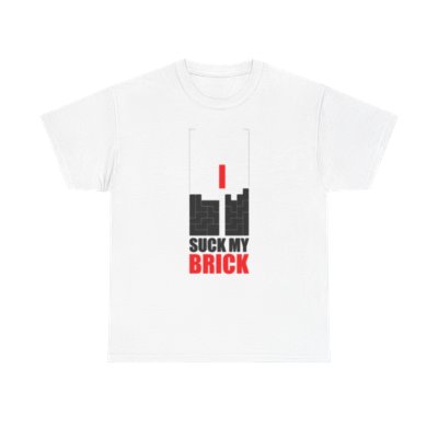 Suck My Brick T-Shirt