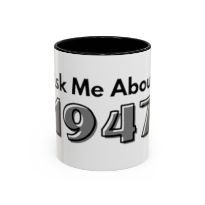 Ask  Me About 1947 - Accent Coffee Mug, 11oz
