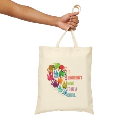 It Shouldn't Hurt To Be A Child Cotton Canvas Tote Bag