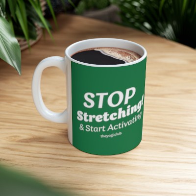 Stop Stretching | Ceramic Mug, 11oz