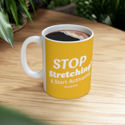 Copy of Stop Stretching | Ceramic Mug, 11oz