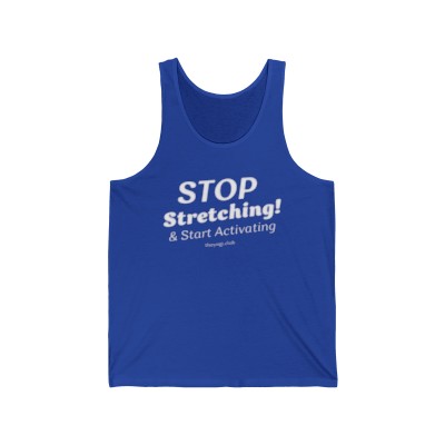 Stop Stretching | Unisex Jersey Tank