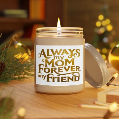 9oz Scented Candle with Heartwarming 'Always My Mom Forever My Friend' Text