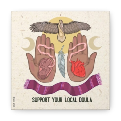 "Support your local doula" Canvas Gallery Wraps