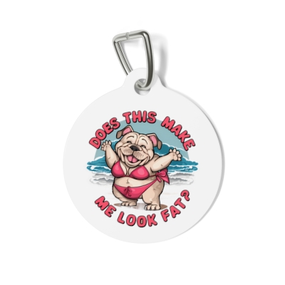 Does This Make Me Look Fat? Pet Tag