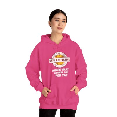 Safe & Effective - How's that workin' out for ya? Unisex Heavy Blend™ Hooded Sweatshirt