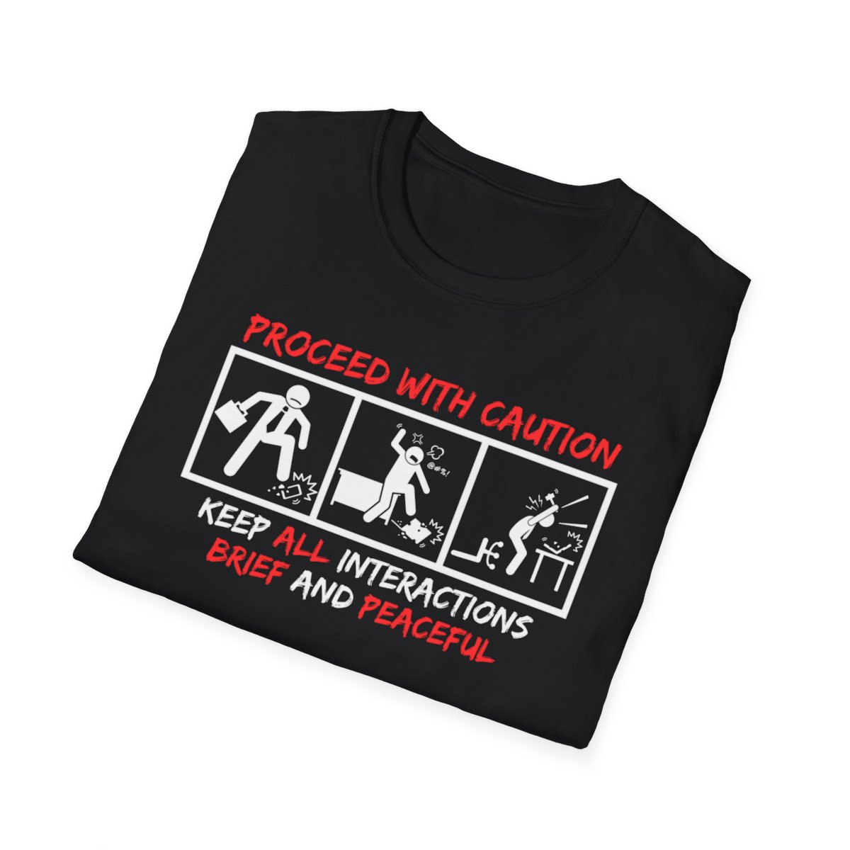 Proceed With Caution: Keep All Interactions Brief and Peaceful - Unisex Softstyle T-Shirt product thumbnail image