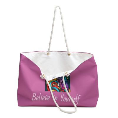 Believe in Yourself - Weekender Bag