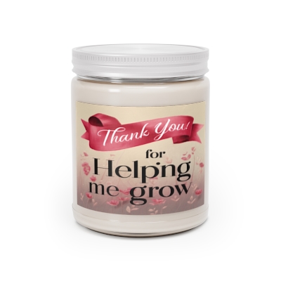  Unique 9oz Scented Candles - 'THANK YOU FOR HELPING ME TO GROW ' Design | Handmade Gift
