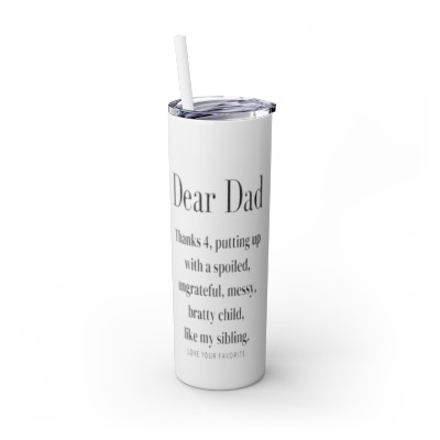  HUMEROUS DAD MESSAGE ON A Skinny Tumbler with Straw, 20oz