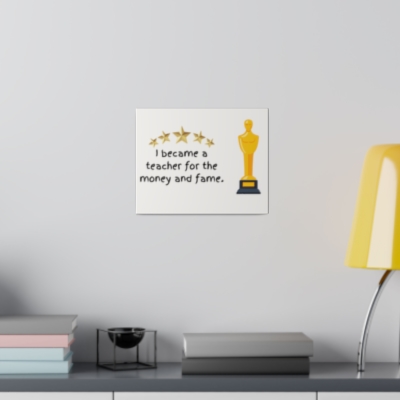 Money and Fame! Matte Canvas, Stretched, 0.75"
