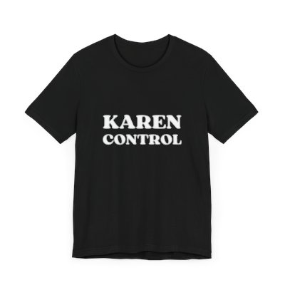 Karen Control Shirt