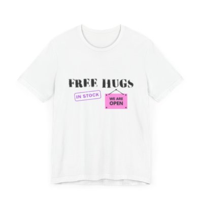 Free Hugs In Stock Shirt (Open For Business!)