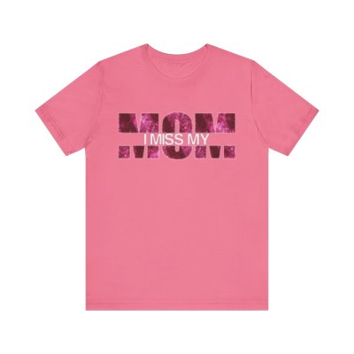 Touching I Miss My Mom Tribute Tee - Pink Comfort T-shirt with Glitter Print, Memory Keepsake Shirt