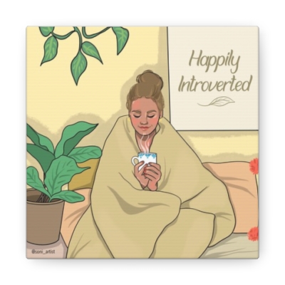 "Happily introverted" Canvas Gallery Wraps
