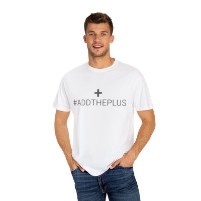 #ADDTHEPLUS Unisex Garment-Dyed T-shirt