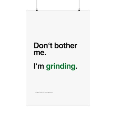 GRINDING—Matte Vertical Poster