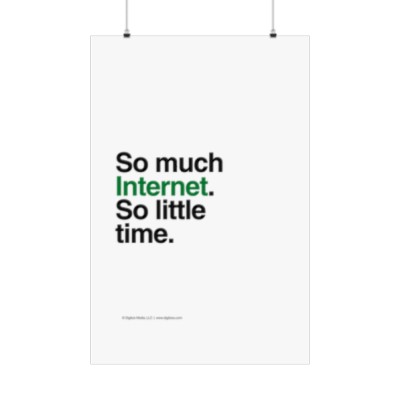 SO MUCH INTERNET—Matte Vertical Poster