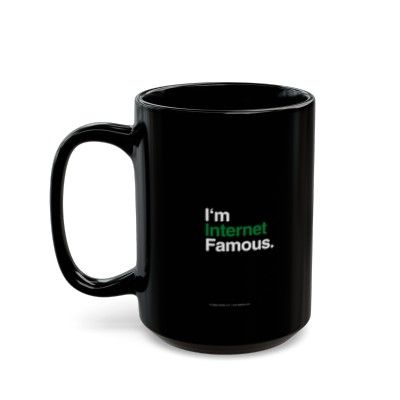 FAMOUS—Black Mug (11oz, 15oz)