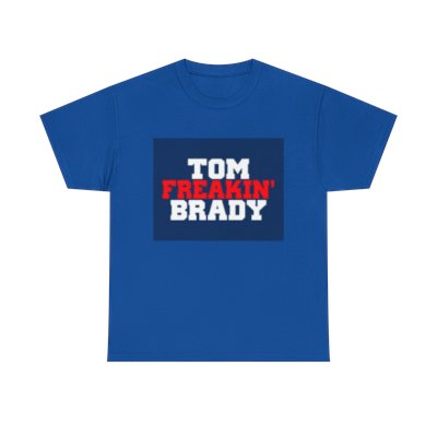 TOM FREAKIN BRADY T-Shirt