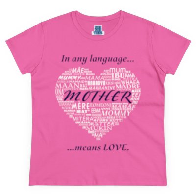 In Any Language Mother Means LOVE Women's Midweight Cotton Tee