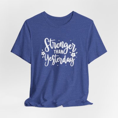 'Stronger Than Yesterday' Women's Top T-Shirt