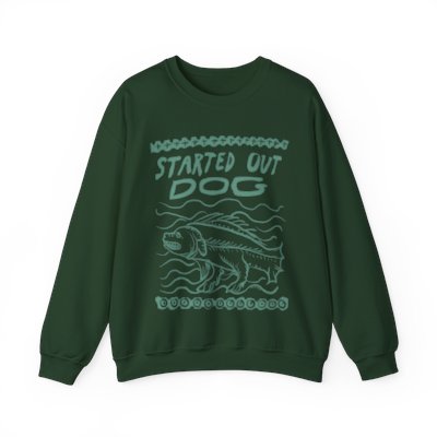 Started Out Dog Crewneck Sweatshirt 