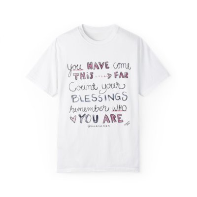 Unisex Garment-Dyed T-shirt (You have come)