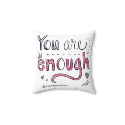 Spun Polyester Square Pillow (You are enough)